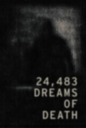 Poster 24,483 Dreams of Death (2021)