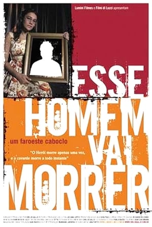 Poster Esse Homem vai Morrer - Um Faroeste Caboclo (2008)