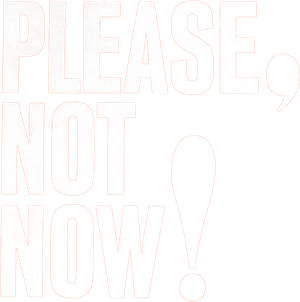 Please, Not Now! — Logos 1