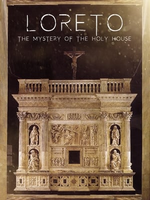 Loreto: The Mystery of The Holy House