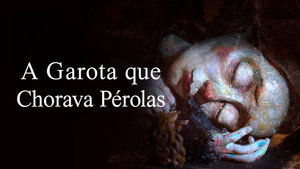 A Garota que Chorava Pérolas