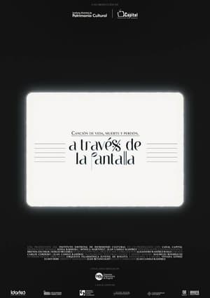 A través ﻿de la pantalla, canción de vida, muerte y perd﻿ón﻿ (2015)