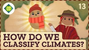 Crash Course Geography How do we Classify Climates?