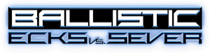 Ballistic: Ecks vs. Sever