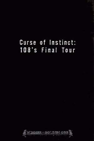 Curse of Instinct: 108's Final Tour