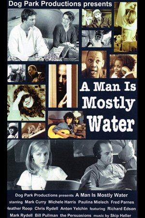 A Man Is Mostly Water