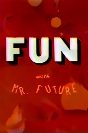 Fun with Mr. Future poster