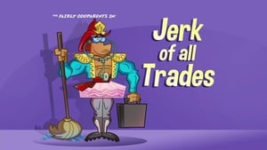 The Fairly OddParents Jerk of All Trades