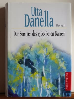 Utta Danella - Der Sommer des glücklichen Narren poster