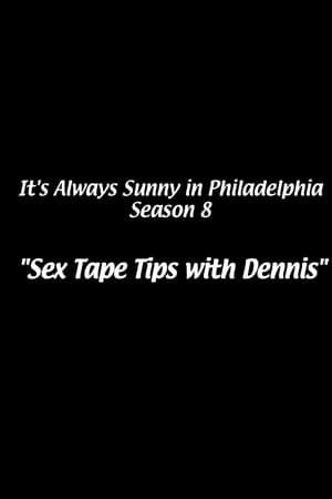 Sex Tape Advice with Dennis Reynolds