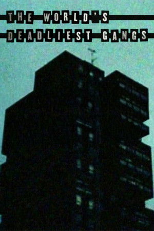 The World's Deadliest Gangs