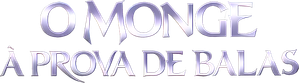 O Monge à Prova de Balas