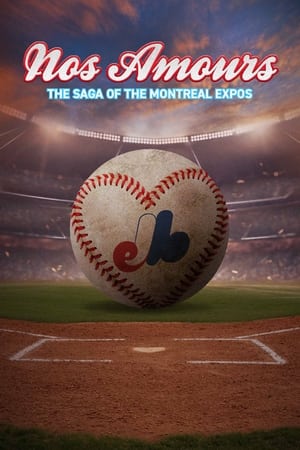 Poster Nos Amours: la saga des Expos de Montréal 2024
