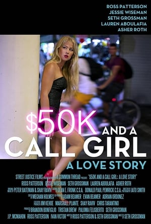 Assistir $50K and a Call Girl: A Love Story Online Grátis