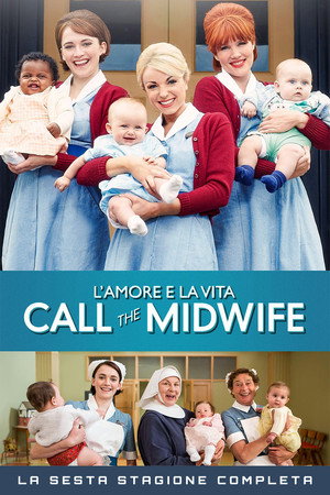 L'amore e la vita - Call the Midwife - Stagione 6