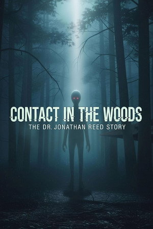 Contact in the Woods: The Dr. Johnathan Reed Story