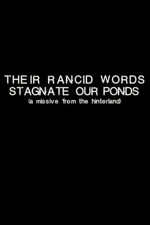 Their Rancid Words Stagnate Our Ponds (A Missive from the Hinterland) poster