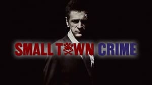 Small Town Crime (2018)