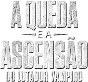 A Queda e a Ascensão do Lutador Vampiro