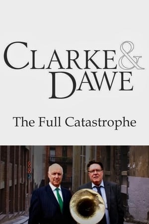 Clarke and Dawe: The Full Catastrophe poster