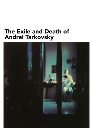 Poster di The Exile and Death of Andrei Tarkovsky