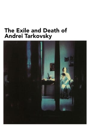 Poster The Exile and Death of Andrei Tarkovsky 1988