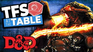 TFS at the Table Chapter 6: Clash at Demonhead
