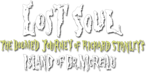 Lost Soul: The Doomed Journey of Richard Stanley's Island of Dr. Moreau