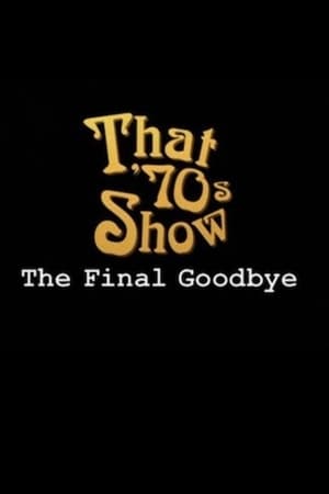 That '70s Show: The Final Goodbye