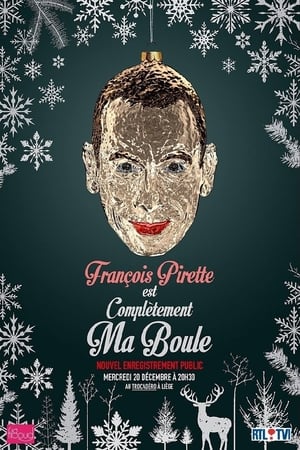 Poster François Pirette - Est complètement ma boule 2017