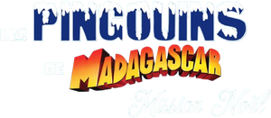 Les Pingouins De Madagascar : Mission Noël