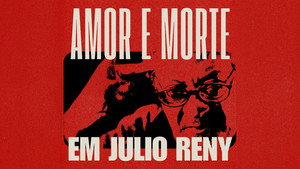 Amor e Morte em Julio Reny 4