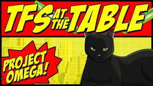 TFS at the Table Specials: Project Omega