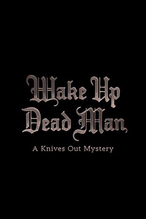 Wake Up Dead Man : A Knives Out Mystery