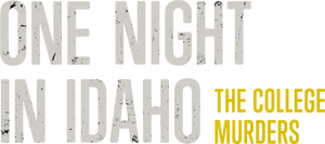 One Night in Idaho: The College Murders
