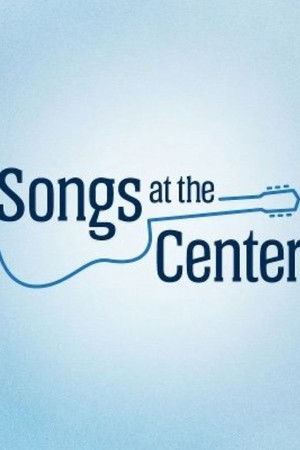 Songs at the Center