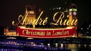André Rieu: Christmas in London (2016)