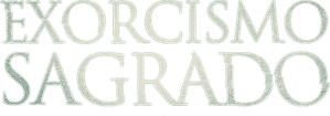 Exorcismo Sagrado