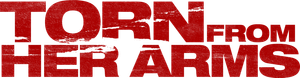 Torn from Her Arms — Logos 1