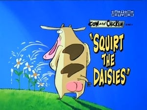 Cow and Chicken Squirt The Daisies