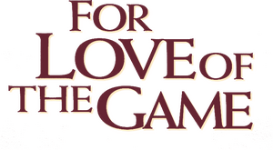 For Love of the Game