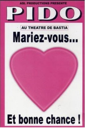Pido - Mariez vous ... Et bonne chance !