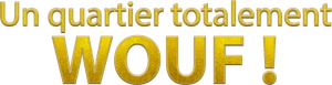 Un quartier totalement wouf ! — logo