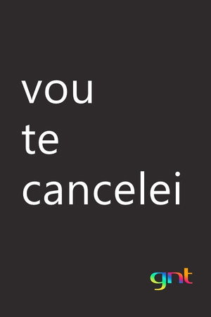 Vou Te Cancelei 3