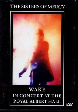 Poster The Sisters Of Mercy: Wake - In concert at the Royal Albert Hall (1985)