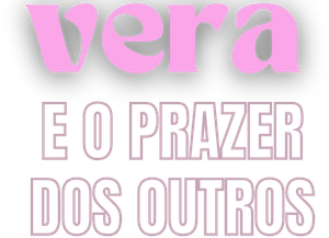 Vera e o Prazer dos Outros — Logos 2