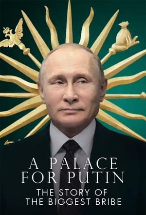 Putin's Palace: History of World's Largest Bribe