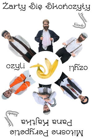 Żarty Się Skończyły, czyli Miłosne Perypetie Pana Kajtka