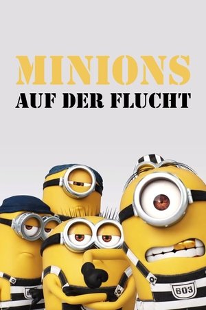 Minions - Auf der Flucht (2018)