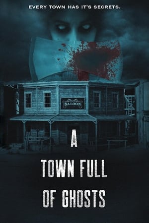 Click for trailer, plot details and rating of A Town Full Of Ghosts (2022)
